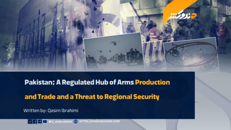 Pakistan; A Regulated Hub of Arms Production and Trade and a Threat to Regional Security