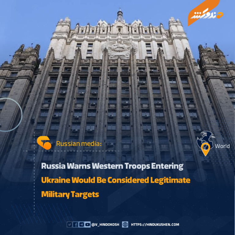 Russia Warns Western Troops Entering Ukraine Would Be Considered Legitimate Military Targets