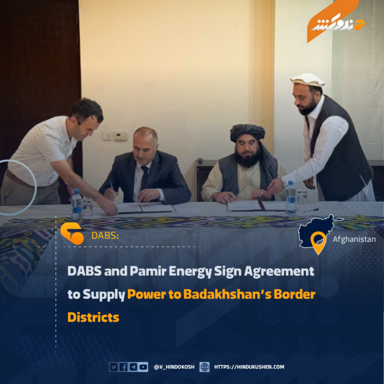 DABS and Pamir Energy Sign Agreement to Supply Power to Badakhshan’s Border Districts